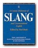Dictionary of Slang & Unconventional English