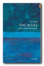 The Blues: a very short introduction